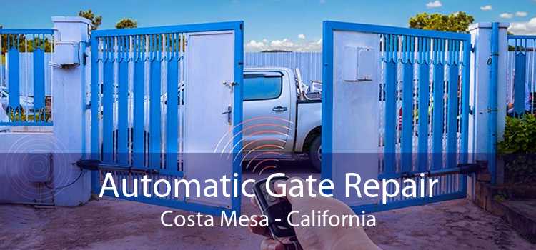 Automatic Gate Repair Costa Mesa - California