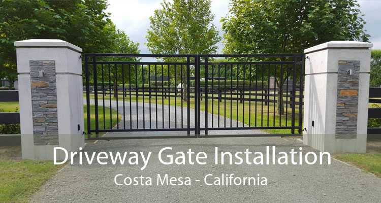 Driveway Gate Installation Costa Mesa - California