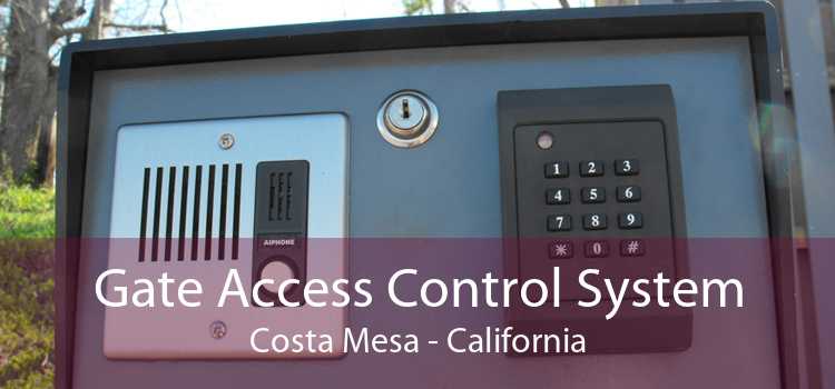 Gate Access Control System Costa Mesa - California