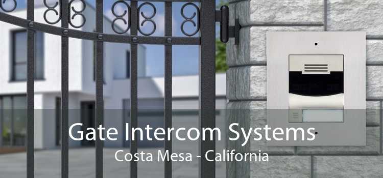 Gate Intercom Systems Costa Mesa - California