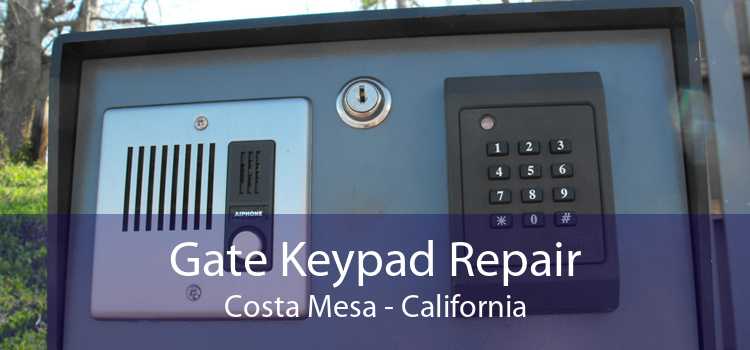 Gate Keypad Repair Costa Mesa - California