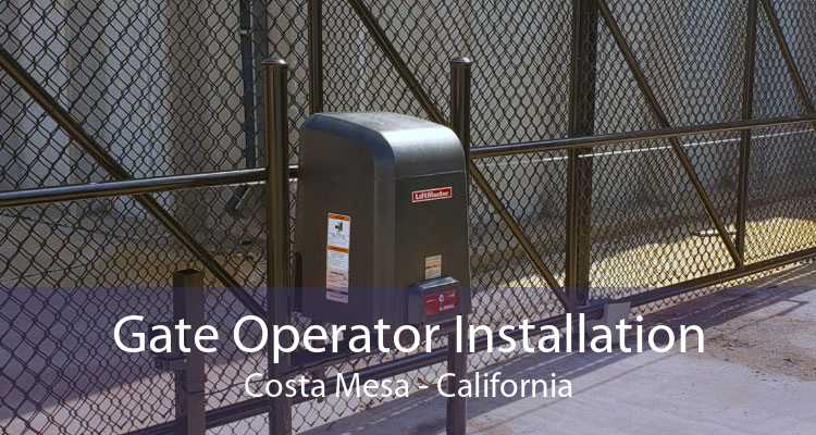 Gate Operator Installation Costa Mesa - California